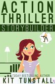 Action Thriller Storybuilder: A Guide For Writers (TnT Storybuilders) (eBook, ePUB)