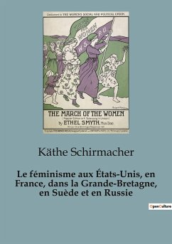 Le féminisme aux États-Unis, en France, dans la Grande-Bretagne, en Suède et en Russie - Schirmacher, Käthe