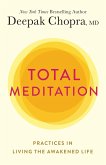 Total Meditation: Practices in Living the Awakened Life