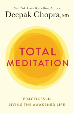 Total Meditation: Practices in Living the Awakened Life - Chopra, Deepak