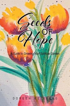 Seeds of Hope: A Guide to Growing Your Spiritual Garden - Weinberg, Doreen