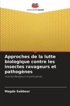 Approches de la lutte biologique contre les insectes ravageurs et pathogènes - Sabbour, Magda