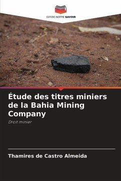 Étude des titres miniers de la Bahia Mining Company - Almeida, Thamires de Castro