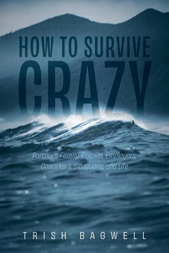 How to Survive Crazy - Bagwell, Trish