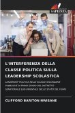 L'INTERFERENZA DELLA CLASSE POLITICA SULLA LEADERSHIP SCOLASTICA