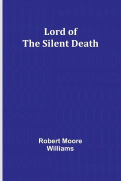 Lord of the Silent Death - Williams, Robert Moore