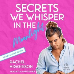 Secrets We Whisper in the Moonlight - Higginson, Rachel