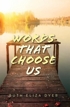 Words That Choose Us - Dyer, Ruth Eliza