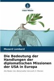 Die Bedeutung der Handlungen der diplomatischen Missionen der USA in Europa