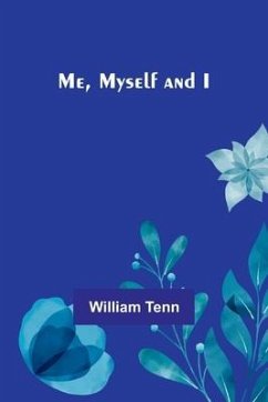 Me, Myself and I - Tenn, William