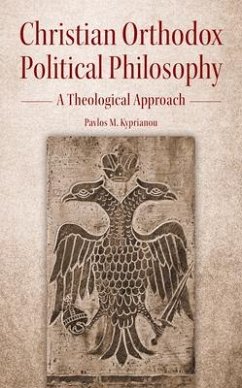 Christian Orthodox Political Philosophy - Kyprianou, Pavlos M.