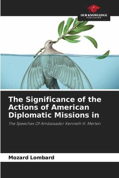 The Significance of the Actions of American Diplomatic Missions in - Lombard, Mozard