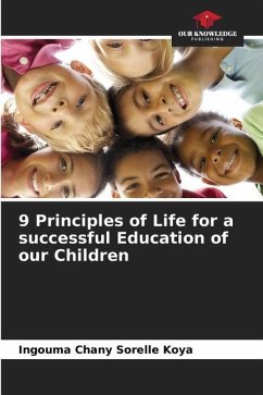 9 Principles of Life for a successful Education of our Children - Koya, Ingouma Chany Sorelle