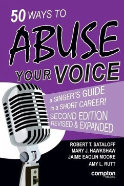 50 Ways to Abuse Your Voice Second Edition - Sataloff, Robert T.; Hawkshaw, Mary J.; Moore, Jaime E.
