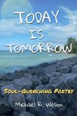 Today Is Tomorrow: Soul-Quenching Poetry