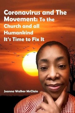 Coronavirus and The Movement: To the Church and all Humankind It's Time to Fix It - Walker-McClain, Joanna