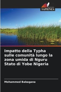 Impatto della Typha sulle comunità lungo la zona umida di Nguru Stato di Yobe Nigeria - Babagana, Mohammed