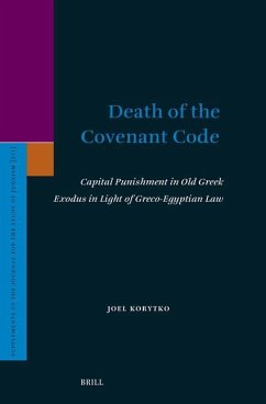 Death of the Covenant Code: Capital Punishment in Old Greek Exodus in Light of Greco-Egyptian Law - Korytko, Joel