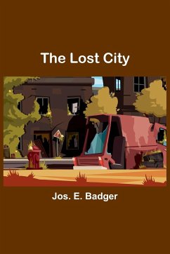 The Lost City - Badger, Jos. E.