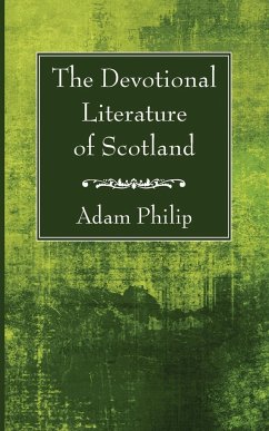 The Devotional Literature of Scotland - Philip, Adam