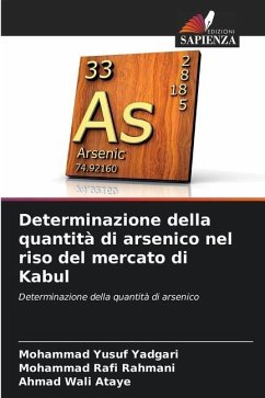 Determinazione della quantità di arsenico nel riso del mercato di Kabul - Yadgari, Mohammad Yusuf;Rahmani, Mohammad Rafi;Ataye, Ahmad Wali