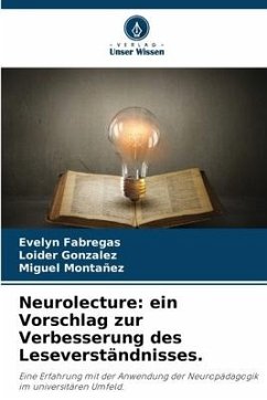 Neurolecture: ein Vorschlag zur Verbesserung des Leseverständnisses. - Fabregas, Evelyn;Gonzalez, Loider;Montañez, Miguel