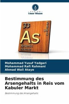 Bestimmung des Arsengehalts in Reis vom Kabuler Markt - Yadgari, Mohammad Yusuf;Rahmani, Mohammad Rafi;Ataye, Ahmad Wali