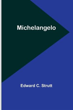Michelangelo - Strutt, Edward C.