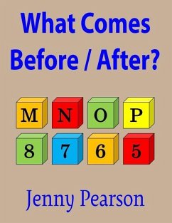 What Comes Before / After?: Kindergarten & First Grade Thinking Skill Builder - Pearson, Jenny
