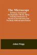 The Microscope. Its History,... - Bild 1