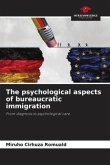 The psychological aspects of bureaucratic immigration