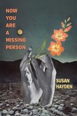 Now You Are a Missing Person: A Memoir in Poems, Stories, & Fragments