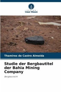Studie der Bergbautitel der Bahia Mining Company - Almeida, Thamires de Castro