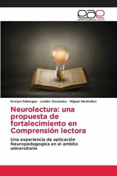 Neurolectura: una propuesta de fortalecimiento en Comprensión lectora - Fabregas, Evelyn;Gonzalez, Loider;Montañez, Miguel