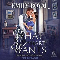 What the Hart Wants - Royal, Emily
