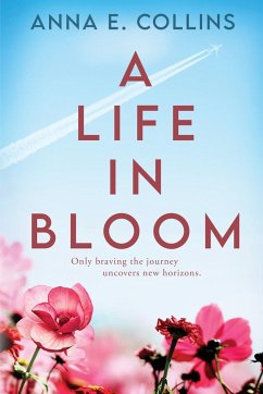 A Life in Bloom - Collins, Anna E.