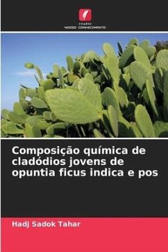 Composição química de cladódios jovens de opuntia ficus indica e pos - Tahar, Hadj Sadok