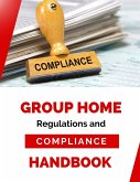 Group Home Regulation and Compliance Handbook (eBook, ePUB)