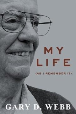 My Life: As I Remember It - Webb, Gary D.