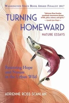 Turning Homeward: Restoring Hope and Nature in the Urban Wild - Ross Scanlan, Adrienne