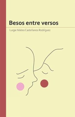 Besos entre versos - Castellanos Rodríguez, Luigie Mateo