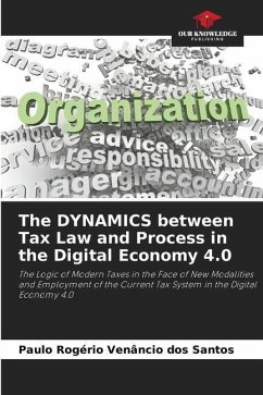 The DYNAMICS between Tax Law and Process in the Digital Economy 4.0 - dos Santos, Paulo Rogério Venâncio