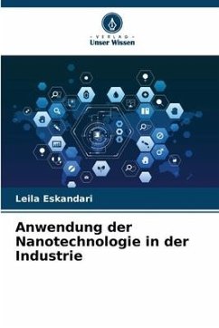 Anwendung der Nanotechnologie in der Industrie - Eskandari, Leila