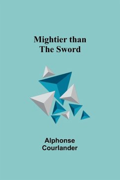 Mightier than the Sword - Courlander, Alphonse