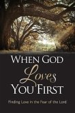 When God Loves You First