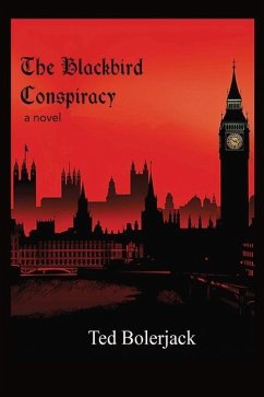 The Blackbird Conspiracy: A World War II Espionage Thriller - Bolerjack, Ted