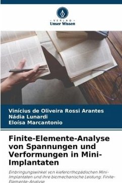Finite-Elemente-Analyse von Spannungen und Verformungen in Mini-Implantaten - de Oliveira Rossi Arantes, Vinícius;Lunardi, Nádia;Marcantonio, Eloísa