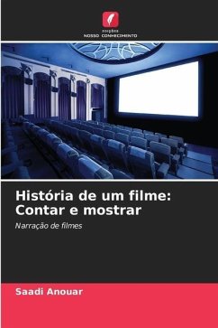 História de um filme: Contar e mostrar - Anouar, Saadi