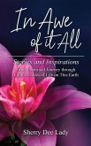 In Awe of It All: Stories and Inspirations from a Spiritual Journey through Eight Decades of Life on This Earth
