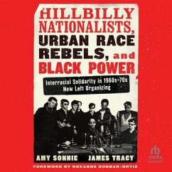 Hillbilly Nationalists, Urban Race Rebels, and Black Power - Tracy, James; Sonnie, Amy
